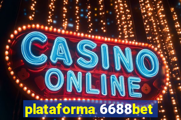 plataforma 6688bet